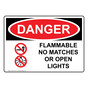 OSHA DANGER Flammable No Matches Or Open Lights Sign With Symbol ODE-3195