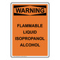 Portrait OSHA WARNING Flammable Liquid Isopropanol Alcohol Sign OWEP-30407