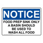 OSHA NOTICE Food Prep Sink Only A Basin Should Be Used Sign ONE-30457