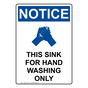 Portrait OSHA NOTICE This Sink For Hand Washing Only Sign With Symbol ONEP-15587