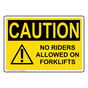 OSHA CAUTION No Riders Allowed On Forklifts Sign With Symbol OCE-4760