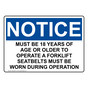 OSHA NOTICE Must Be 18 Years Of Age Or Older To Operate Sign ONE-32651