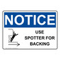 OSHA NOTICE Use Spotter For Backing Sign With Symbol ONE-32840