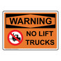 OSHA WARNING No Lift Trucks Sign With Symbol OWE-32804