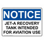 OSHA NOTICE Jet-A Recovery Tank Intended For Aviation Use Sign ONE-33523