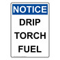 Portrait OSHA NOTICE Drip Torch Fuel Sign ONEP-31139