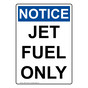 Portrait OSHA NOTICE Jet Fuel Only Sign ONEP-31248