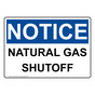 OSHA NOTICE Natural Gas Shutoff Sign ONE-33534