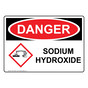 OSHA DANGER Sodium Hydroxide Sign With GHS Symbol ODE-27885