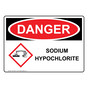 OSHA DANGER Sodium Hypochlorite Sign With GHS Symbol ODE-38814