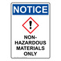 Portrait OSHA NOTICE Non-Hazardous Materials Only Sign With GHS Symbol ONEP-27877