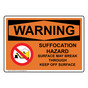 OSHA WARNING Suffocation Hazard With Symbol Sign With Symbol OWE-25373
