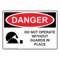 OSHA DANGER Do Not Operate Without Guards In Place Sign With Symbol ODE-2385