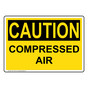 OSHA CAUTION Compressed Air Sign OCE-1760
