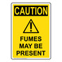 Portrait OSHA CAUTION Fumes May Be Present Sign With Symbol OCEP-3325