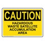 OSHA CAUTION Hazardous Waste Satellite Accumulation Area Sign OCE-30038