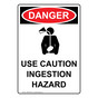 Portrait OSHA DANGER Use Caution Ingestion Hazard Sign With Symbol ODEP-9506