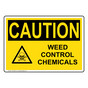 OSHA CAUTION Weed Control Chemicals Sign With Symbol OCE-26937