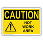 OSHA CAUTION Hot Work Area Sign With Symbol OCE-3875