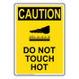 Portrait OSHA CAUTION Do Not Touch Hot Sign With Symbol OCEP-2495