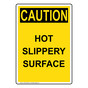 Portrait OSHA CAUTION HOT SLIPPERY SURFACE Sign OCEP-50466