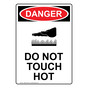 Portrait OSHA DANGER Do Not Touch Hot Sign With Symbol ODEP-2495