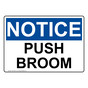 OSHA NOTICE Push Broom Sign ONE-30572