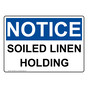 OSHA NOTICE Soiled Linen Holding Sign ONE-30610