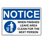 OSHA NOTICE When Finished Leave Area Clean Sign With Symbol ONE-35357