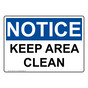 OSHA NOTICE Keep Area Clean Sign ONE-4010