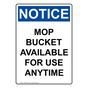 Portrait OSHA NOTICE Mop Bucket Available For Use Anytime Sign ONEP-30565