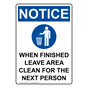 Portrait OSHA NOTICE When Finished Leave Area Clean For The Next Person Sign With Symbol ONEP-35357