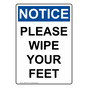 Portrait OSHA NOTICE Please Wipe Your Feet Sign ONEP-5285