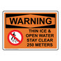 OSHA WARNING Thin Ice & Open Water Stay Clear Sign With Symbol OWE-35172