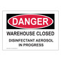 OSHA Warehouse Closed Disinfectant Aerosol In Progress Sign CS652163