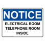 OSHA NOTICE Electrical Room Telephone Room Inside Sign ONE-27044
