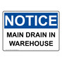 OSHA NOTICE Main Drain In Warehouse Sign ONE-31852