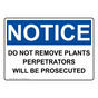 OSHA NOTICE Do Not Remove Plants Perpetrators Will Be Sign ONE-31870