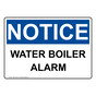 OSHA NOTICE Water Boiler Alarm Sign ONE-31924