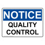 OSHA NOTICE Quality Control Sign ONE-32057