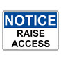 OSHA NOTICE Raise Access Sign ONE-32060