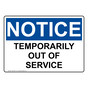OSHA NOTICE Temporarily Out Of Service Sign ONE-32077