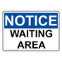 OSHA NOTICE Waiting Area Sign ONE-32208