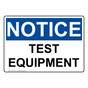 OSHA NOTICE Test Equipment Sign ONE-33755