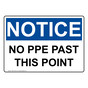 OSHA NOTICE No PPE Past This Point Sign ONE-36150