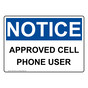 OSHA NOTICE Approved Cell Phone User Sign ONE-38794