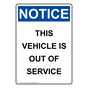 Portrait OSHA NOTICE This Vehicle Is Out Of Service Sign ONEP-31879
