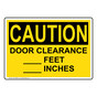 OSHA CAUTION Door Clearance ____ Feet ____ Inches Sign OCE-33069
