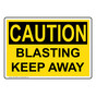 OSHA CAUTION Blasting Keep Away Sign OCE-33089