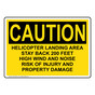 OSHA CAUTION Helicopter Landing Area Stay Back 200 Feet Sign OCE-38163